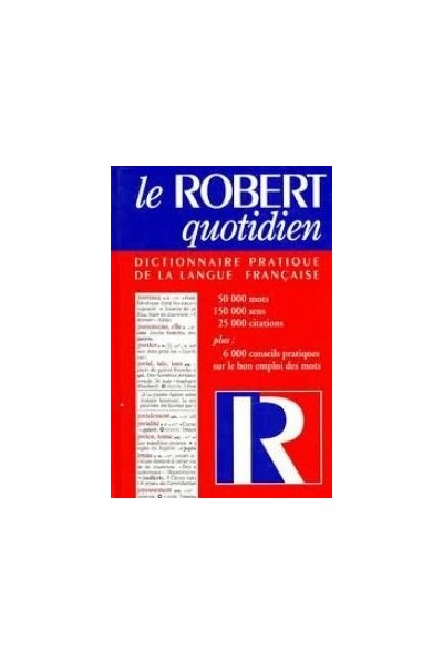 LE ROBERT QUOTIDIEN. DICTIONNAIRE PRATIQUE DE LA LANGUE FRANCAISE.